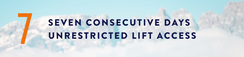 7 consecutive days unrestricted lift access