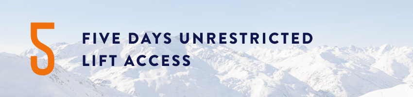 5 Days unrestricted lift access