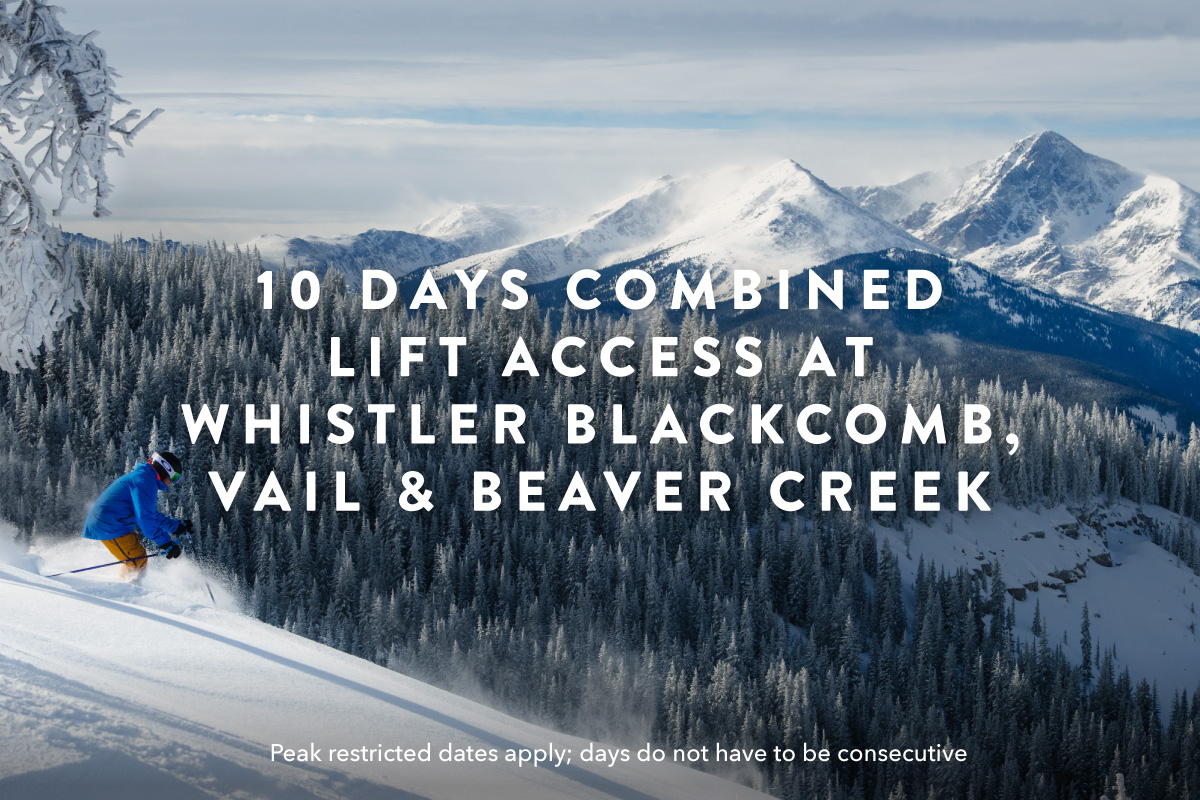 10 Days Combined Lift Access at Whistler Blackomb, Vail and Beaver Creek