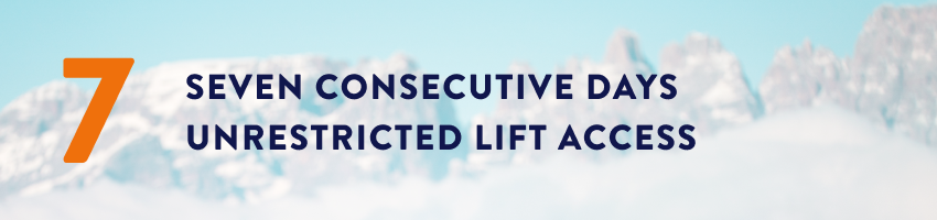 7 consecutive days unrestricted lift access