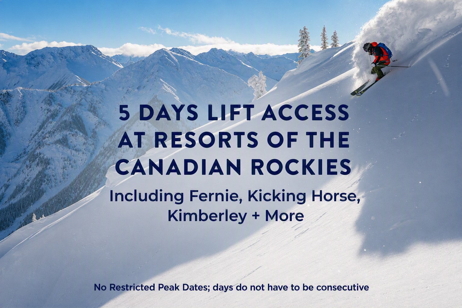5 Days Combined Lift Access at Resorts of the Canadian Rockies including Fernie, Kicking Horse and more!